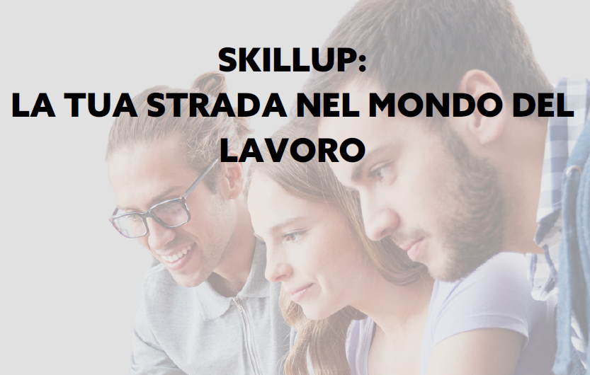 Aggiornamento- Progetto SkillUp - La tua strada nel mondo del lavoro